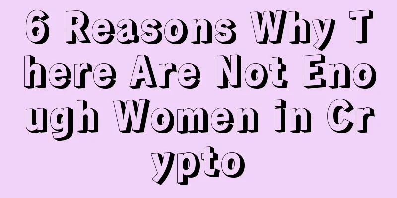 6 Reasons Why There Are Not Enough Women in Crypto