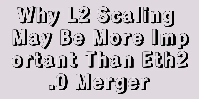 Why L2 Scaling May Be More Important Than Eth2.0 Merger