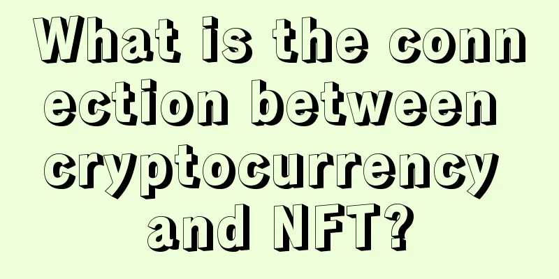 What is the connection between cryptocurrency and NFT?