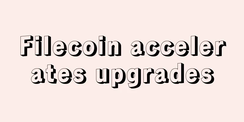Filecoin accelerates upgrades