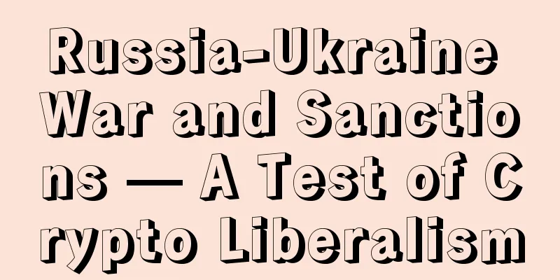 Russia-Ukraine War and Sanctions — A Test of Crypto Liberalism