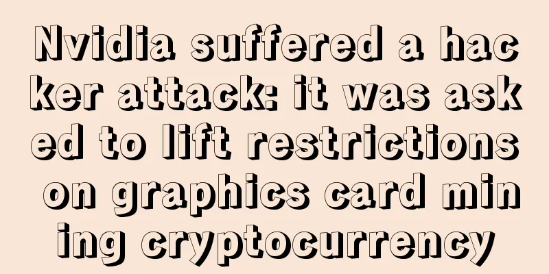 Nvidia suffered a hacker attack: it was asked to lift restrictions on graphics card mining cryptocurrency