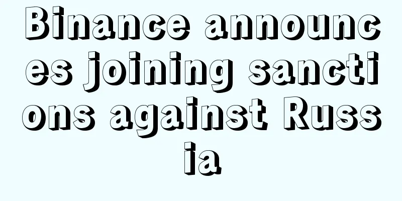 Binance announces joining sanctions against Russia