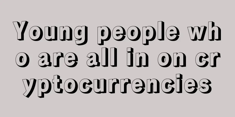 Young people who are all in on cryptocurrencies