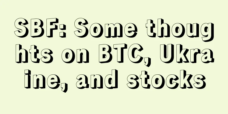 SBF: Some thoughts on BTC, Ukraine, and stocks