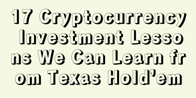17 Cryptocurrency Investment Lessons We Can Learn from Texas Hold’em