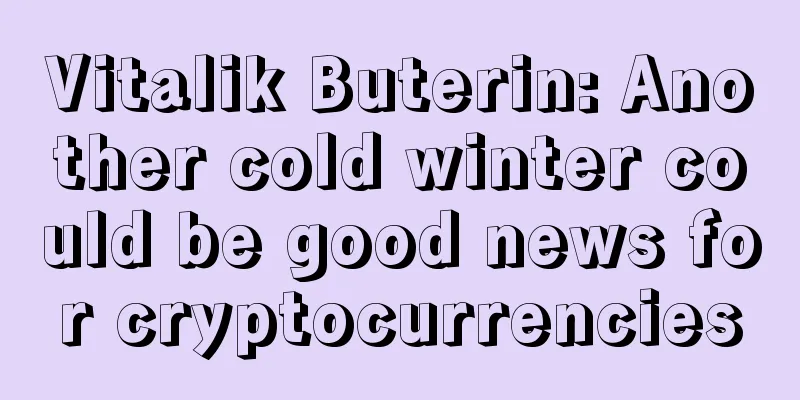 Vitalik Buterin: Another cold winter could be good news for cryptocurrencies