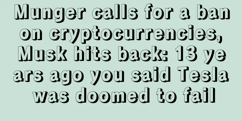 Munger calls for a ban on cryptocurrencies, Musk hits back: 13 years ago you said Tesla was doomed to fail