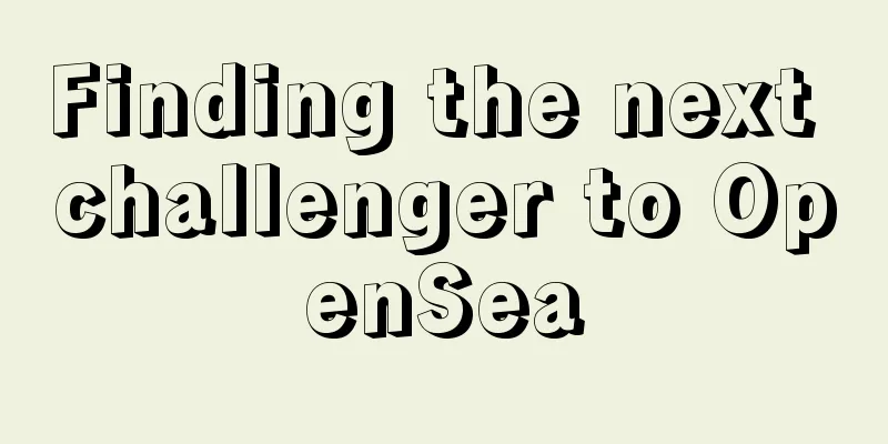 Finding the next challenger to OpenSea