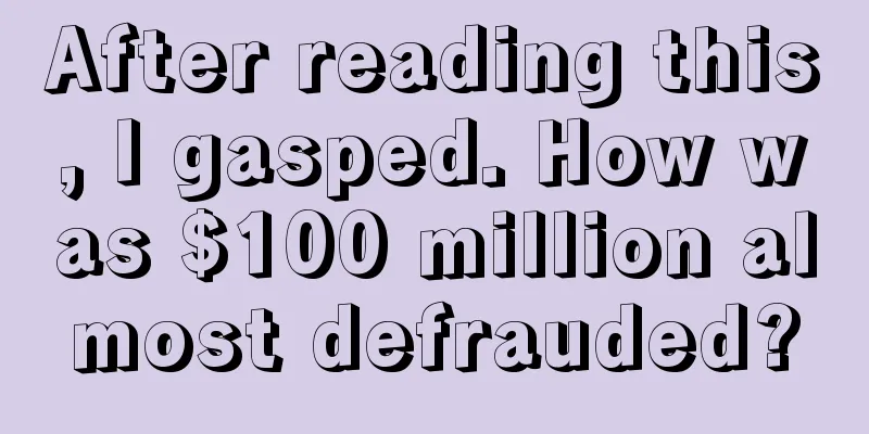 After reading this, I gasped. How was $100 million almost defrauded?