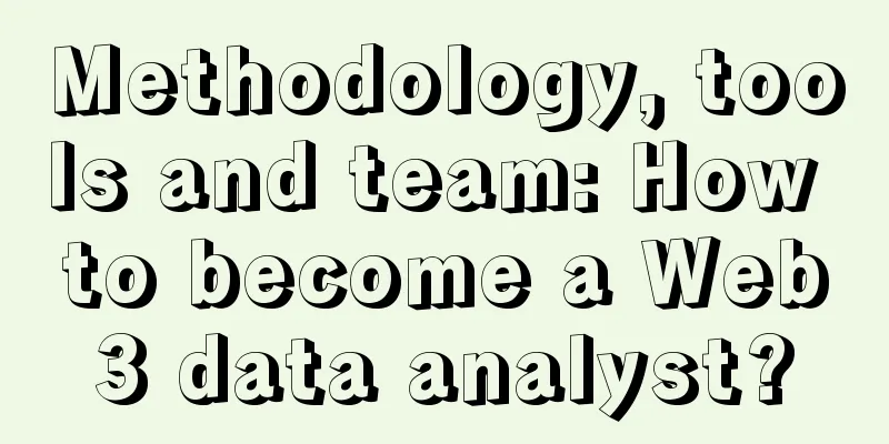 Methodology, tools and team: How to become a Web3 data analyst?