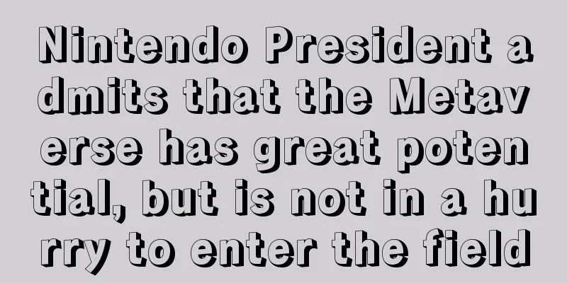 Nintendo President admits that the Metaverse has great potential, but is not in a hurry to enter the field