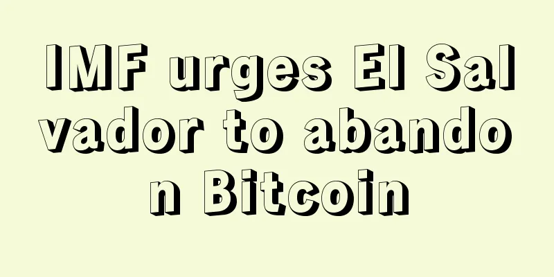 IMF urges El Salvador to abandon Bitcoin