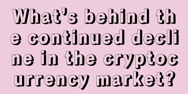 What’s behind the continued decline in the cryptocurrency market?