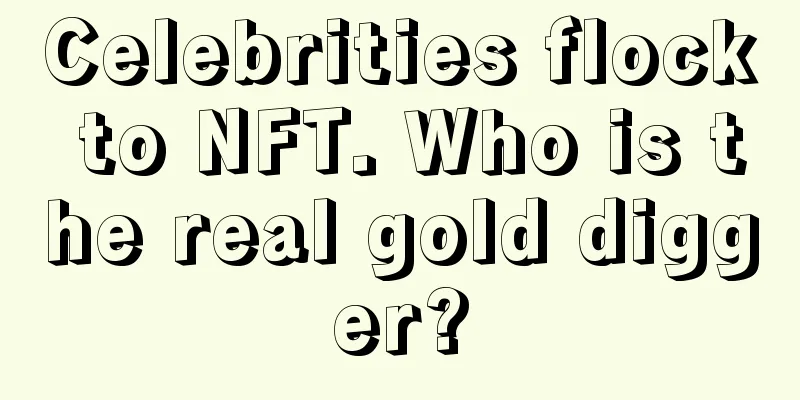 Celebrities flock to NFT. Who is the real gold digger?