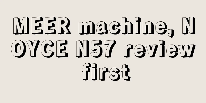 MEER machine, NOYCE N57 review first