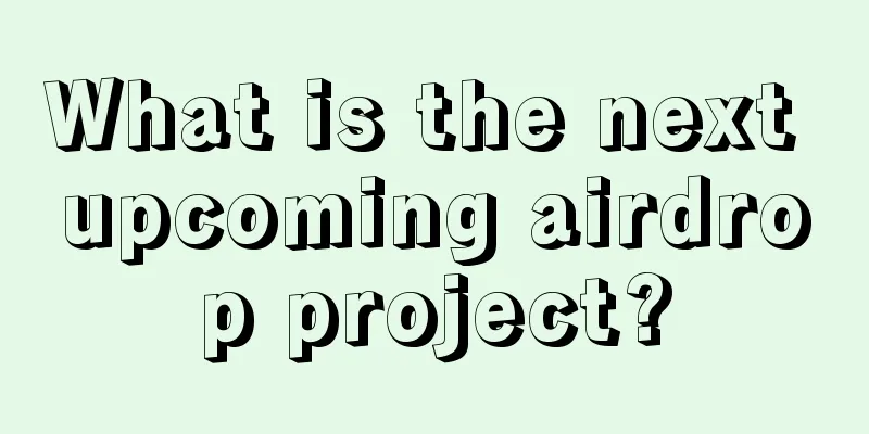 What is the next upcoming airdrop project?