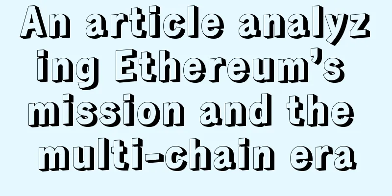 An article analyzing Ethereum’s mission and the multi-chain era