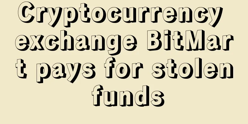 Cryptocurrency exchange BitMart pays for stolen funds