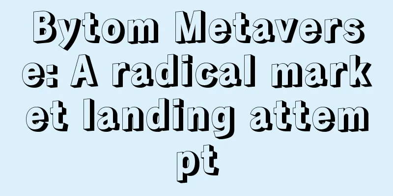 Bytom Metaverse: A radical market landing attempt