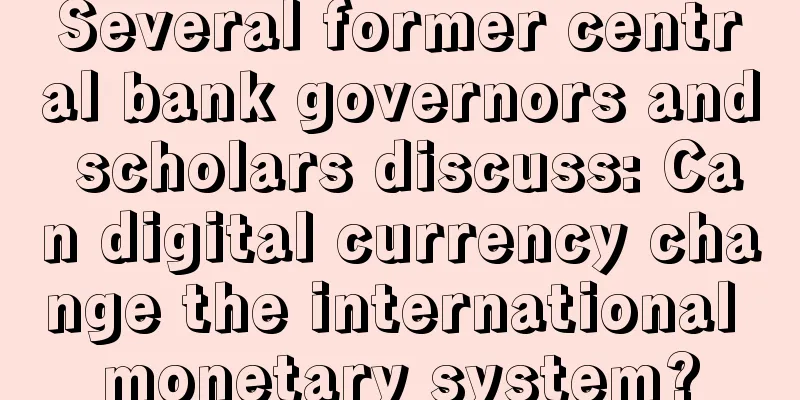 Several former central bank governors and scholars discuss: Can digital currency change the international monetary system?