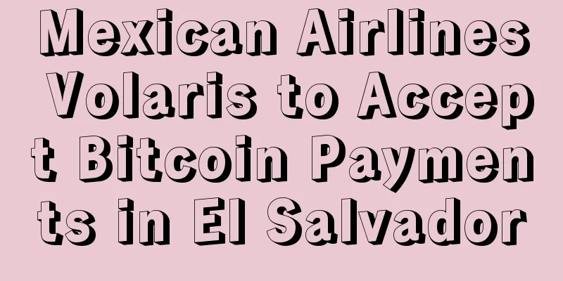 Mexican Airlines Volaris to Accept Bitcoin Payments in El Salvador