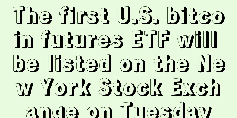 The first U.S. bitcoin futures ETF will be listed on the New York Stock Exchange on Tuesday
