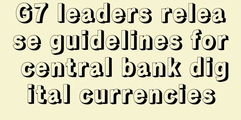 G7 leaders release guidelines for central bank digital currencies