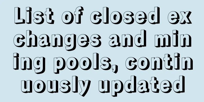 List of closed exchanges and mining pools, continuously updated