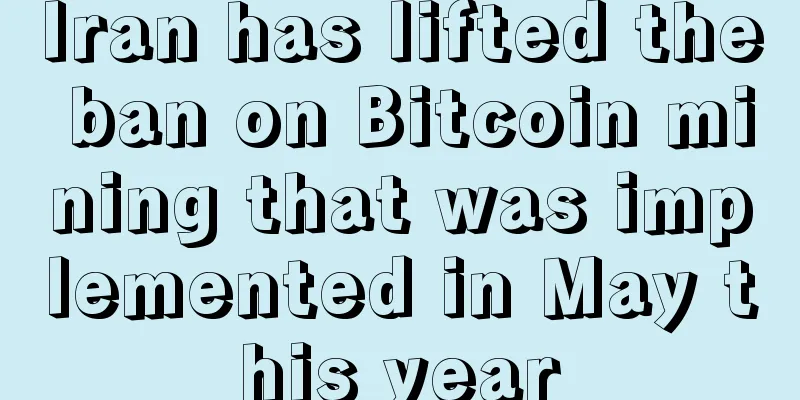 Iran has lifted the ban on Bitcoin mining that was implemented in May this year