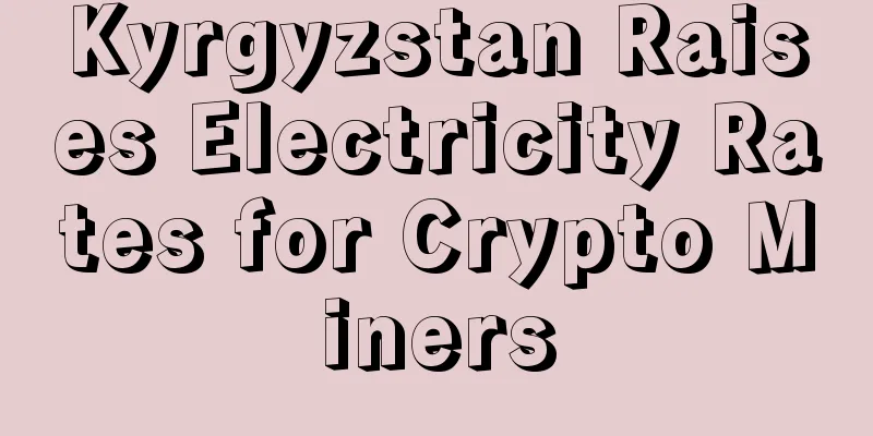 Kyrgyzstan Raises Electricity Rates for Crypto Miners