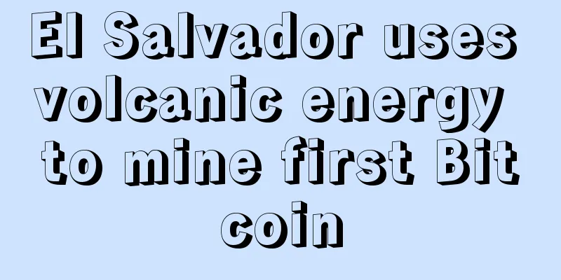 El Salvador uses volcanic energy to mine first Bitcoin