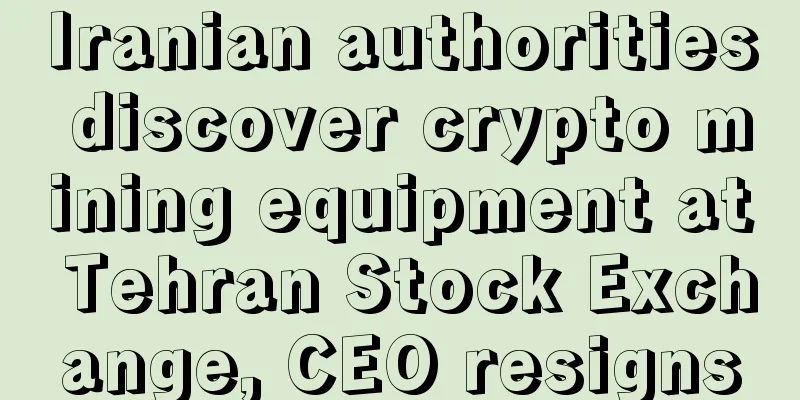 Iranian authorities discover crypto mining equipment at Tehran Stock Exchange, CEO resigns
