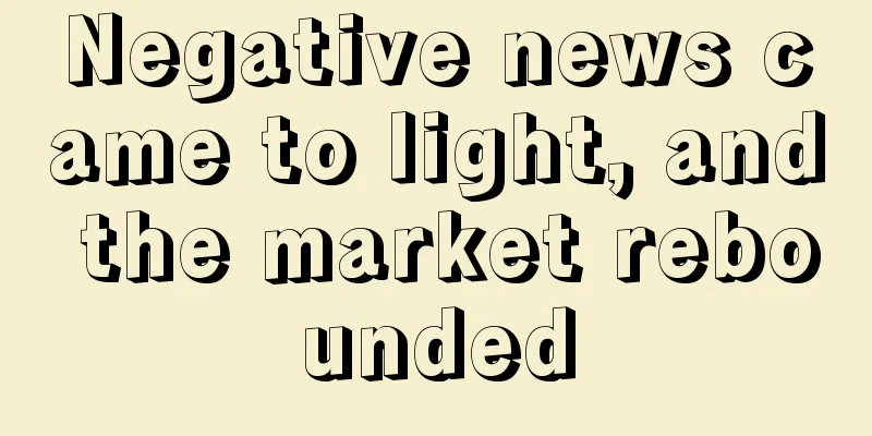 Negative news came to light, and the market rebounded