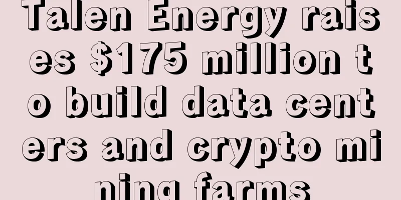 Talen Energy raises $175 million to build data centers and crypto mining farms