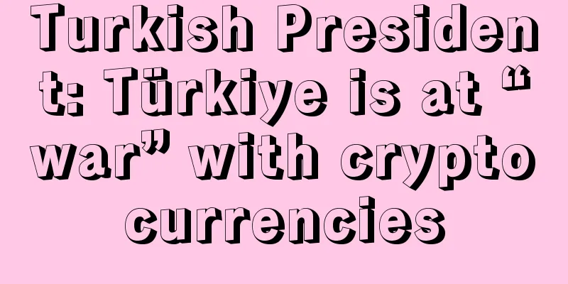 Turkish President: Türkiye is at “war” with cryptocurrencies