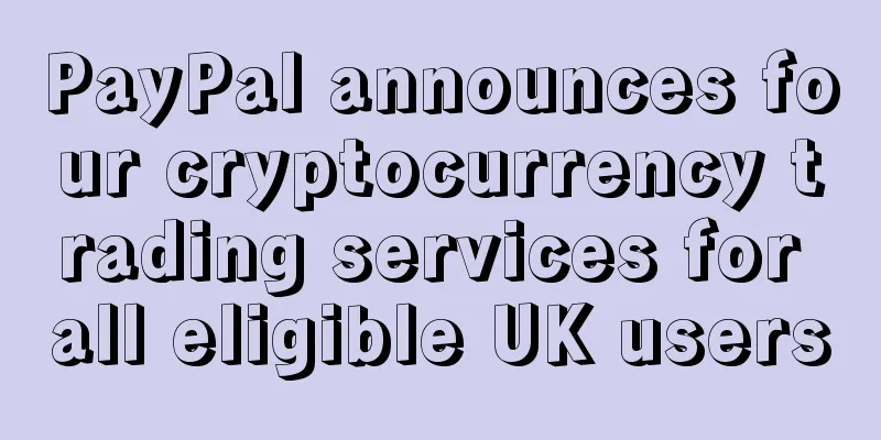 PayPal announces four cryptocurrency trading services for all eligible UK users