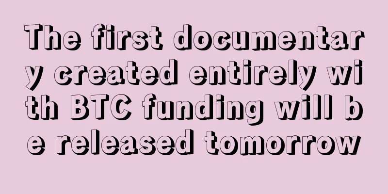 The first documentary created entirely with BTC funding will be released tomorrow