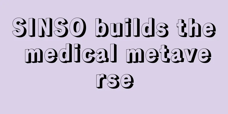 SINSO builds the medical metaverse