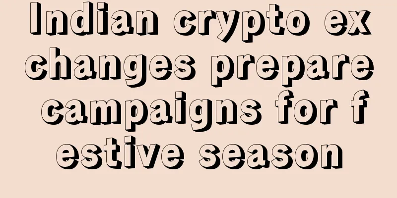 Indian crypto exchanges prepare campaigns for festive season