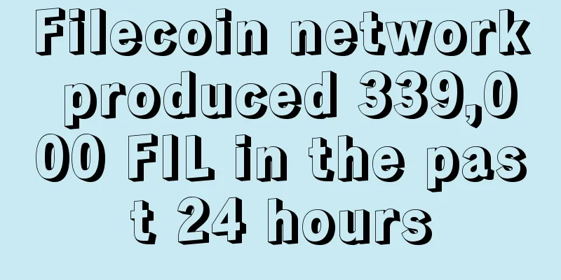 Filecoin network produced 339,000 FIL in the past 24 hours
