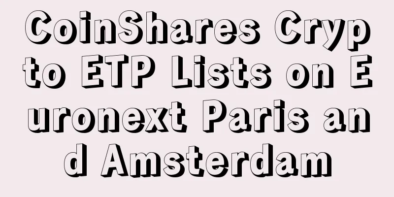 CoinShares Crypto ETP Lists on Euronext Paris and Amsterdam