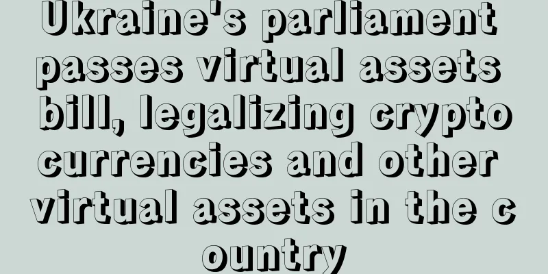 Ukraine's parliament passes virtual assets bill, legalizing cryptocurrencies and other virtual assets in the country