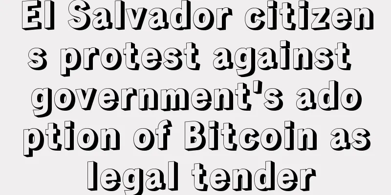El Salvador citizens protest against government's adoption of Bitcoin as legal tender