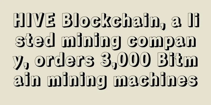 HIVE Blockchain, a listed mining company, orders 3,000 Bitmain mining machines