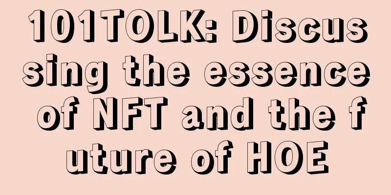 101TOLK: Discussing the essence of NFT and the future of HOE