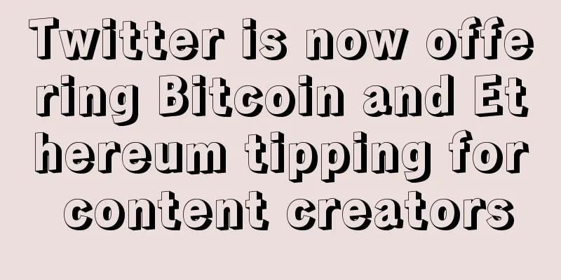 Twitter is now offering Bitcoin and Ethereum tipping for content creators