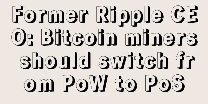 Former Ripple CEO: Bitcoin miners should switch from PoW to PoS