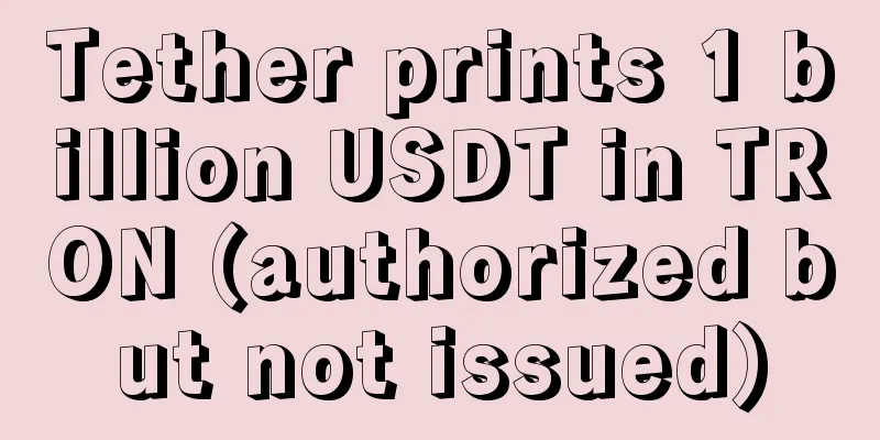 Tether prints 1 billion USDT in TRON (authorized but not issued)