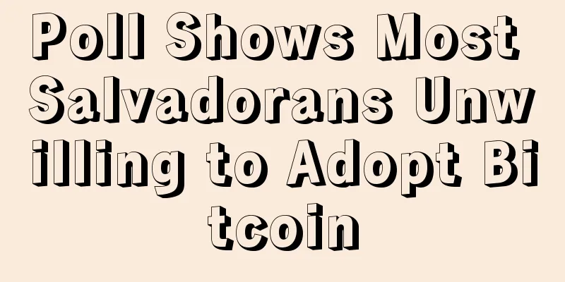 Poll Shows Most Salvadorans Unwilling to Adopt Bitcoin